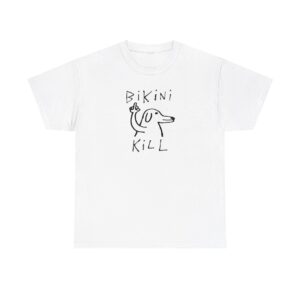 Fuck dog bikini kill T Shirt