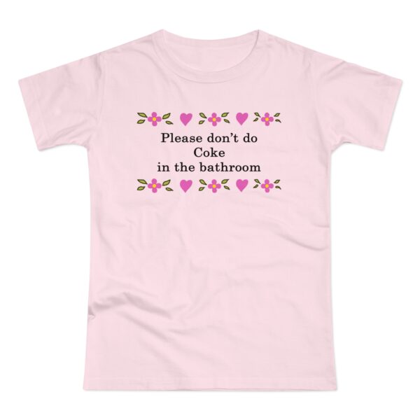 Please Dont Do Coke In The Bathroom T-shirt