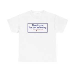 Thank You For Pot Smoking T-shirt