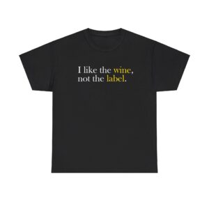 Schitt Creek I Like the Wine Not the Label T-Shirt