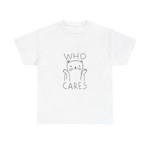 Who cares Tshirt